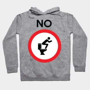 No Squatting on Toilet Funny Sign Hoodie